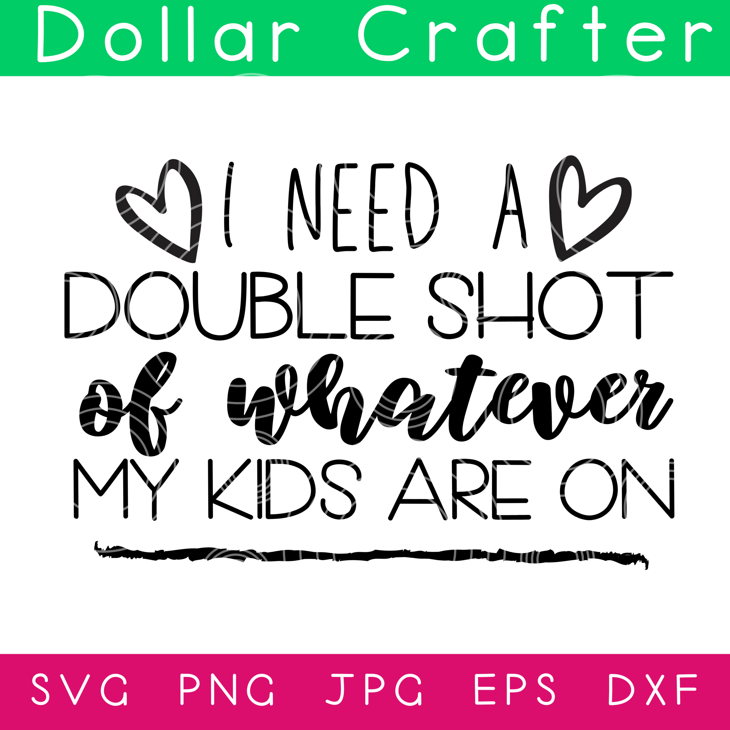 I Need a Double Shot of Whatever My Kids are On SVG Cut File Set for Cricut or Silhouette