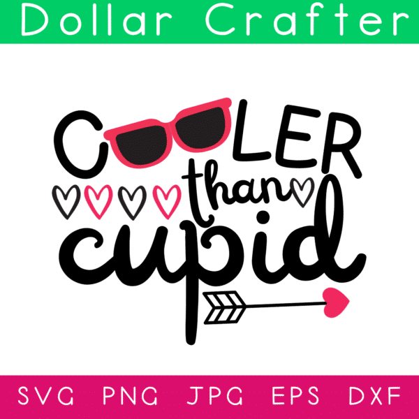 Cooler Than Cupid SVG Cut File Set for Cricut or Silhouette