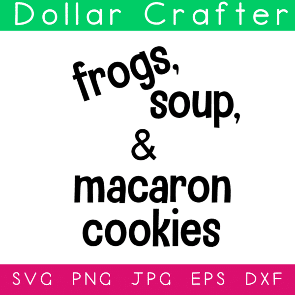 Frogs, Soup, & Macaron Cookies SVG Cut File Set for Cricut or Silhouette