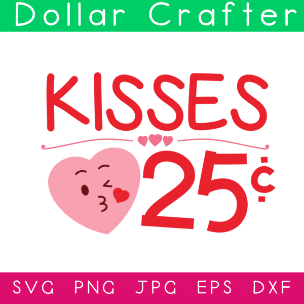 Kisses 25 Cents SVG Cut File Set for Cricut or Silhouette