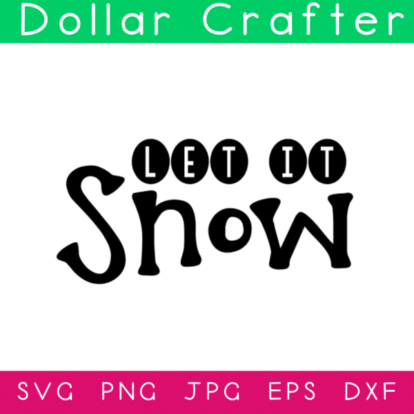 Let it Snow SVG Cut File Set for Cricut or Silhouette