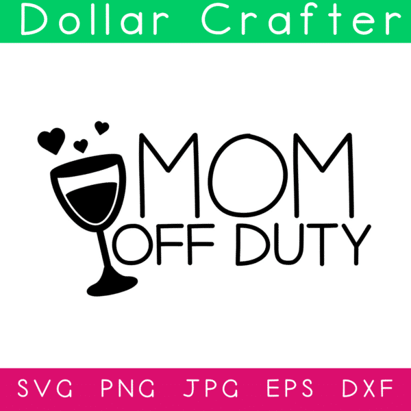 Mom Off Duty SVG Cut File Set for Cricut or Silhouette