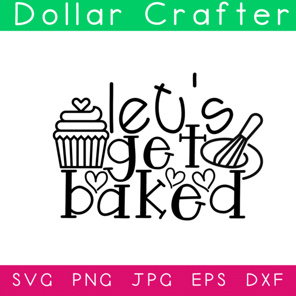 Let's Get Baked SVG Cut File Set for Cricut or Silhouette