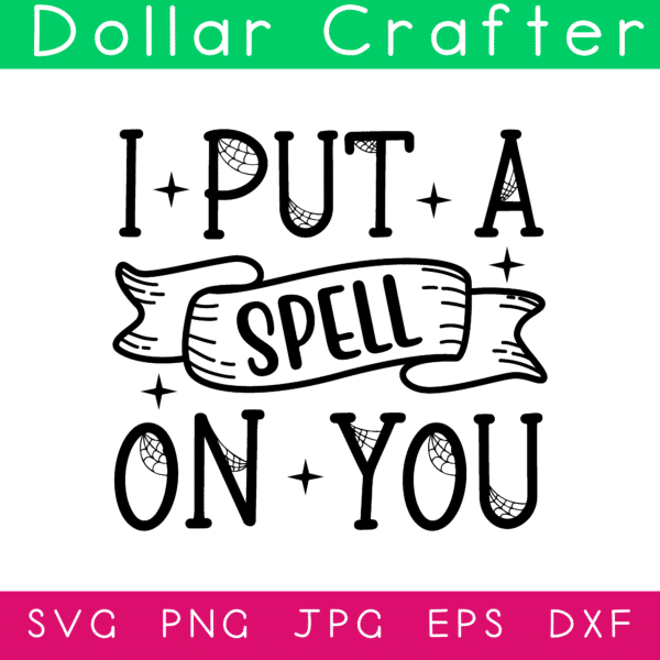 I Put a Spell on You SVG Cut File Set for Cricut or Silhouette